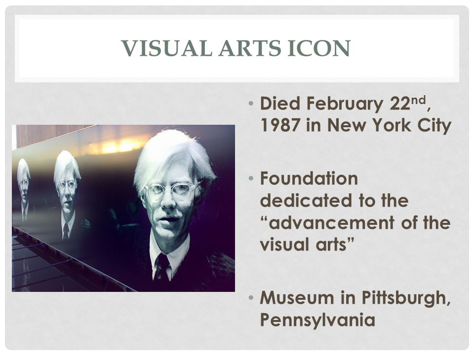 Visual arts icon Died February 22nd, 1987 in New York City