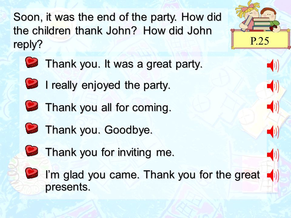 Soon, it was the end of the party. How did the children thank John