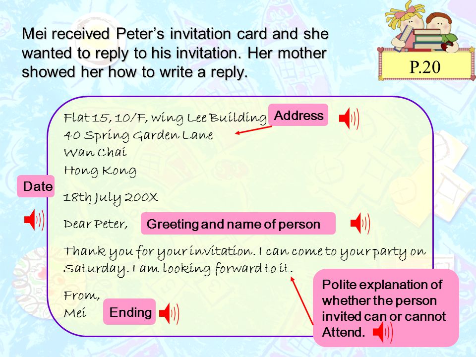 Mei received Peter’s invitation card and she wanted to reply to his invitation. Her mother showed her how to write a reply.