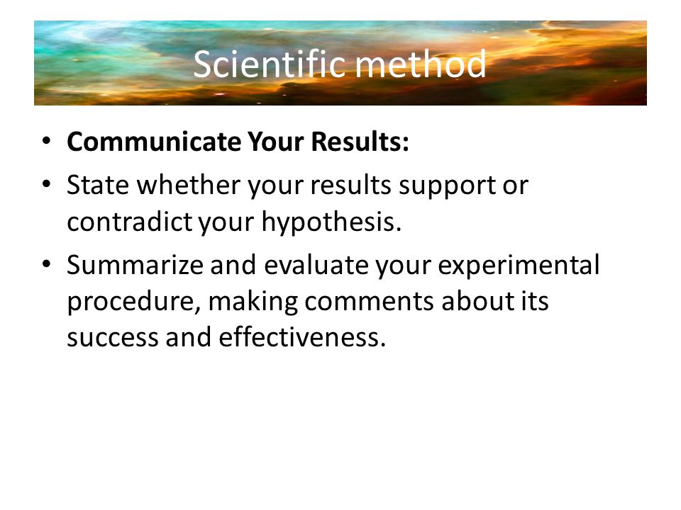 Scientific method Communicate Your Results: