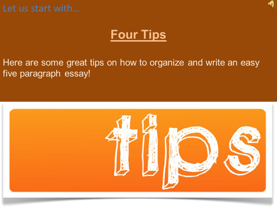 Four Tips Let us start with…