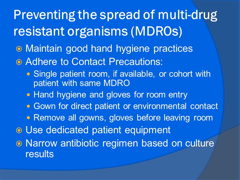 Preventing the spread of multi-drug resistant organisms (MDROs)