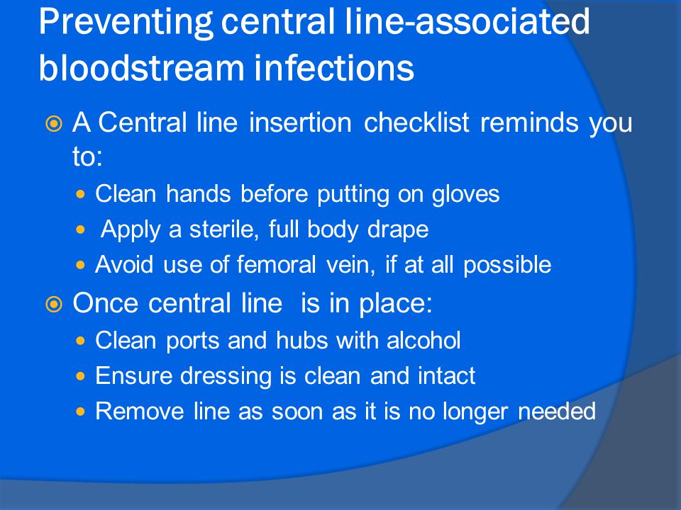 Preventing central line-associated bloodstream infections