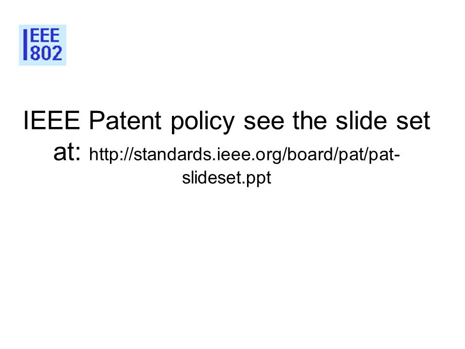 2323 IEEE Patent policy see the slide set at: