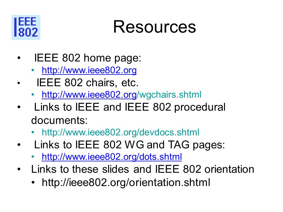 Resources IEEE 802 home page:
