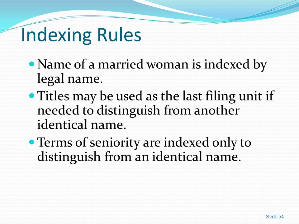Indexing Rules Name of a married woman is indexed by legal name.