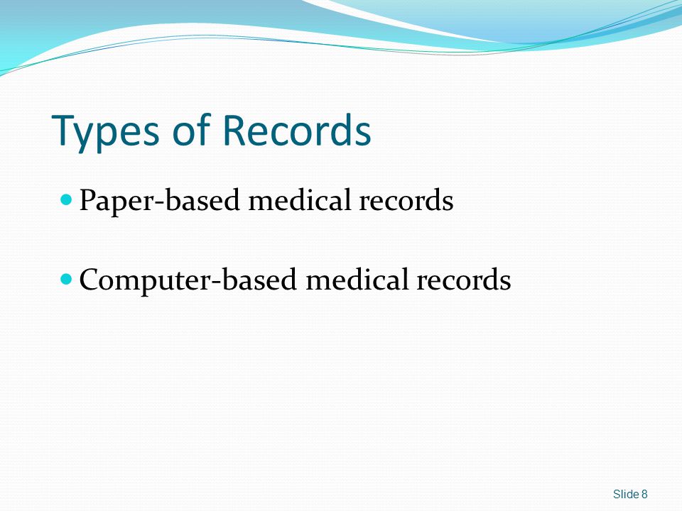 Types of Records Paper-based medical records