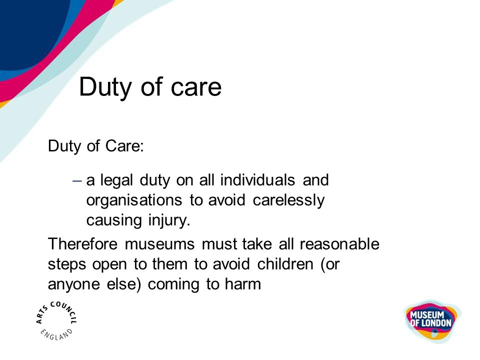 Duty of care Duty of Care: