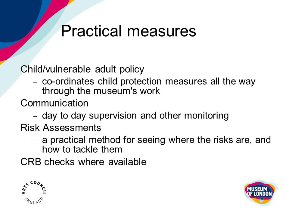 Practical measures Child/vulnerable adult policy Communication