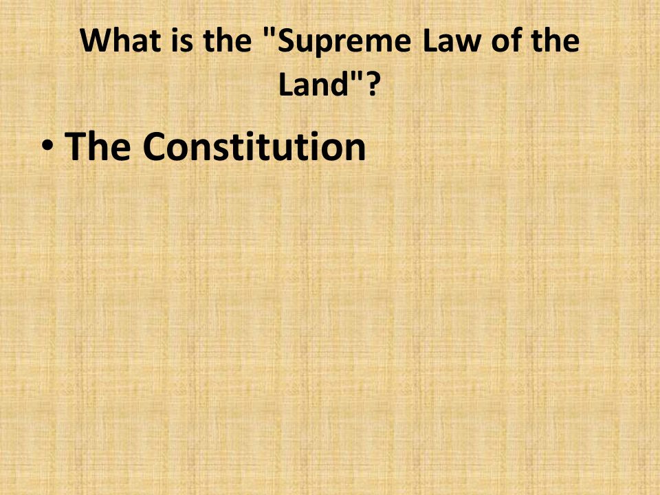 What is the Supreme Law of the Land