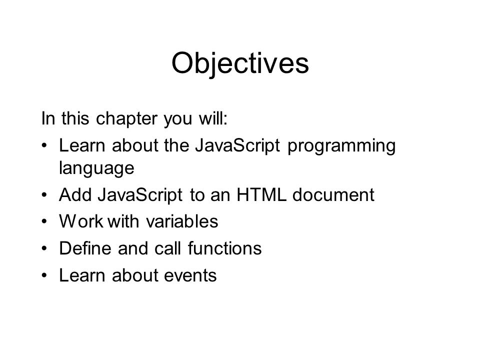 Objectives In this chapter you will: