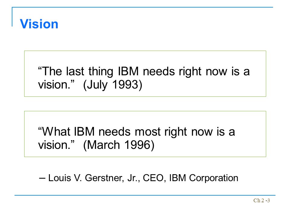Vision The last thing IBM needs right now is a vision. (July 1993)