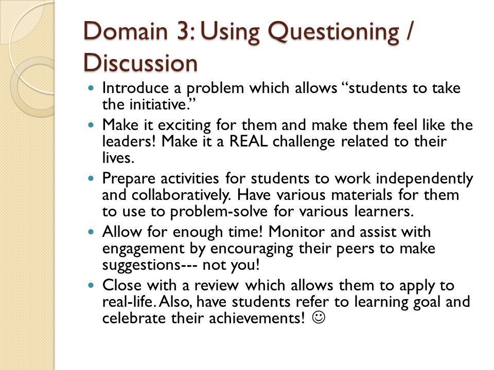 Domain 3: Using Questioning / Discussion