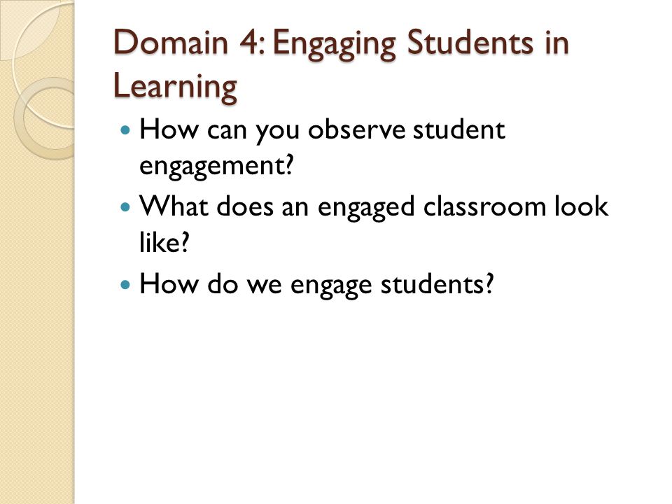 Domain 4: Engaging Students in Learning