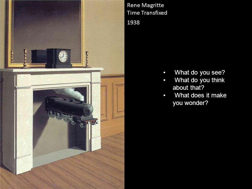 Rene Magritte Time Transfixed What do you see.