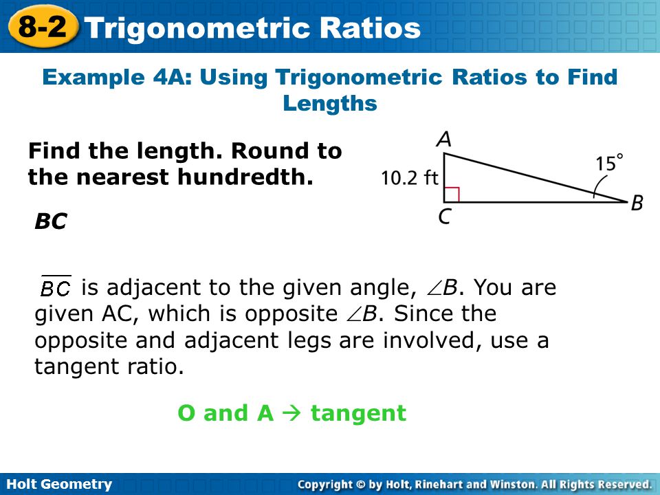 Example 4A: Using Trigonometric Ratios to Find Lengths