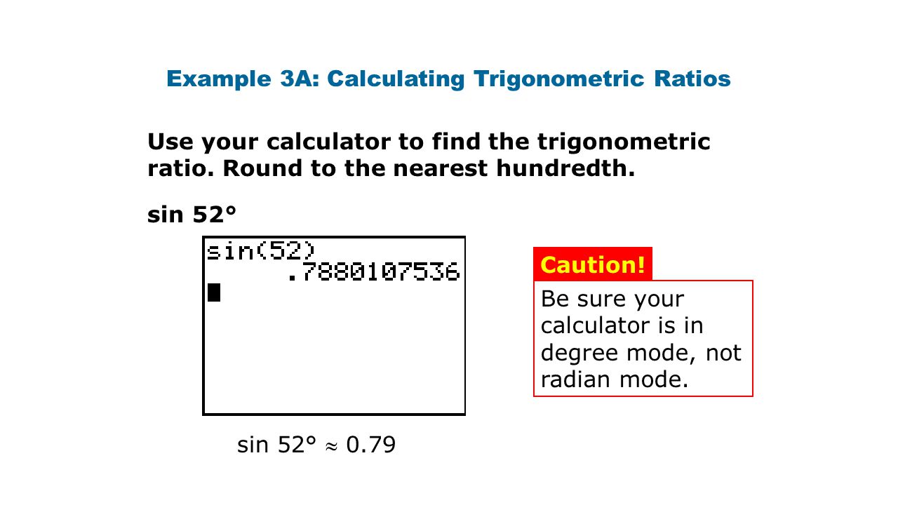 Example 3A: Calculating Trigonometric Ratios