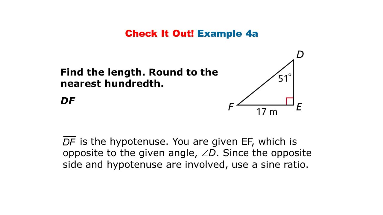 Check It Out! Example 4a Find the length. Round to the nearest hundredth. DF.