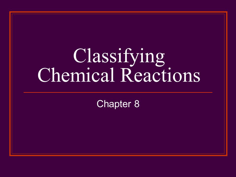 Classifying Chemical Reactions