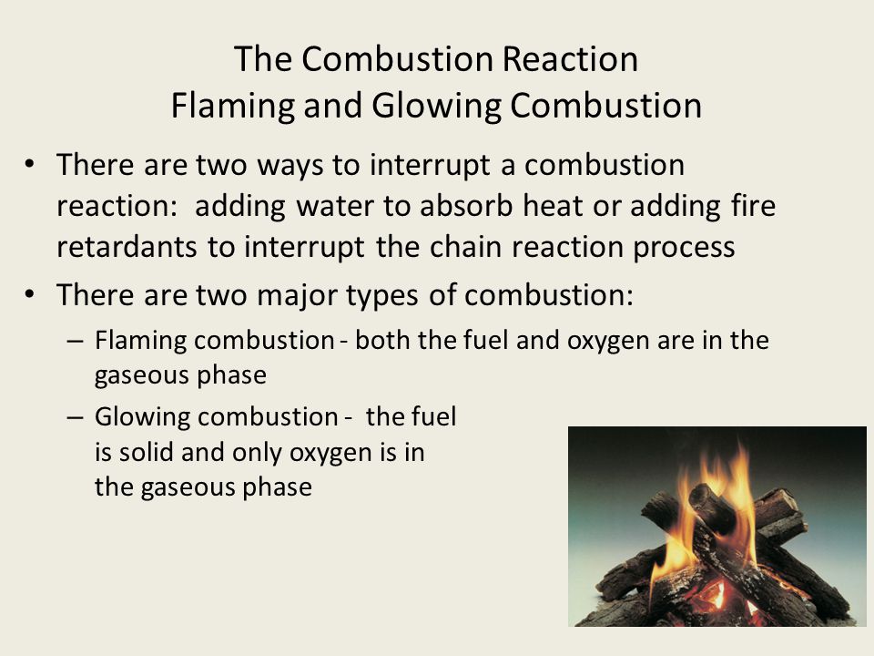 The Combustion Reaction Flaming and Glowing Combustion