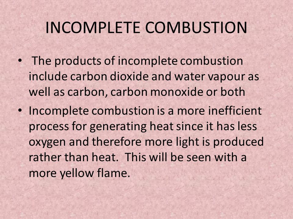 INCOMPLETE COMBUSTION
