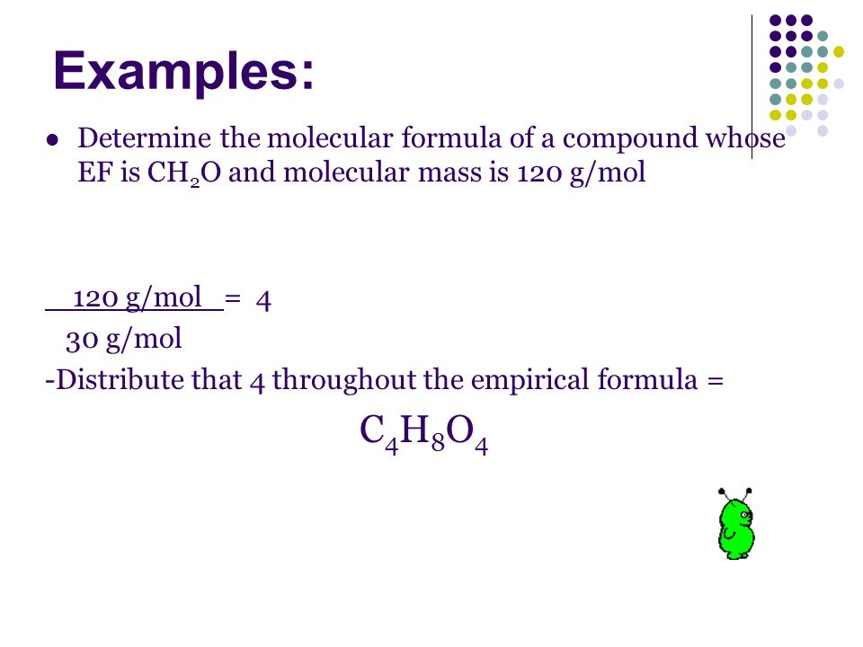 Determine the molecular formula of a compound whose EF is CH2O and molecular mass is 120 g/mol