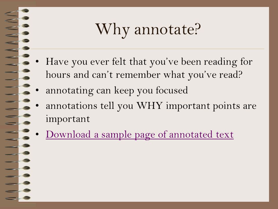 Why annotate Have you ever felt that you’ve been reading for hours and can’t remember what you’ve read