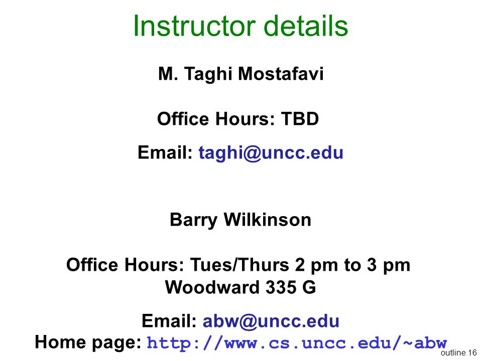Instructor details M. Taghi Mostafavi Office Hours: TBD