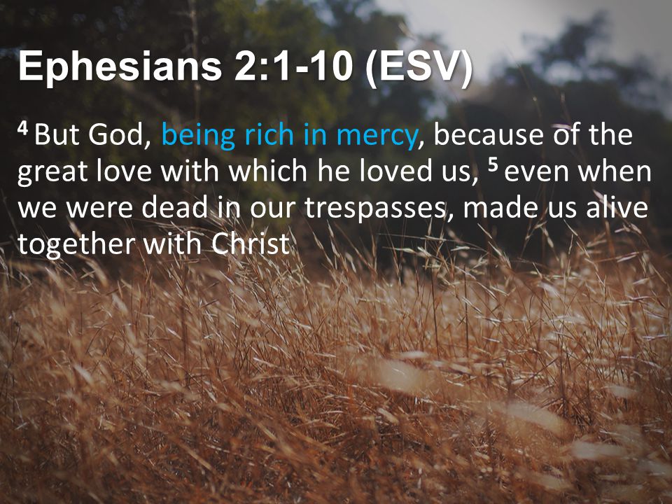 Ephesians 2:1-10 (ESV)