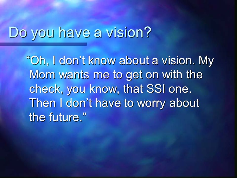Do you have a vision