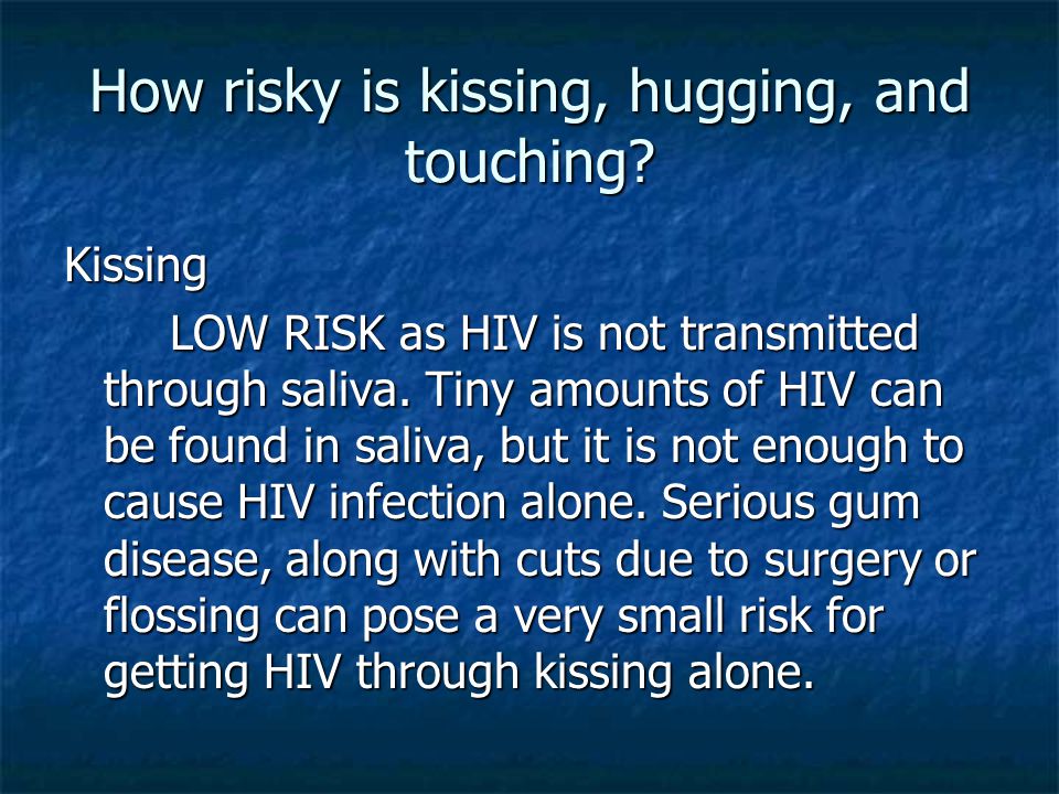 How risky is kissing, hugging, and touching