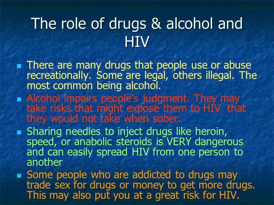 The role of drugs & alcohol and HIV