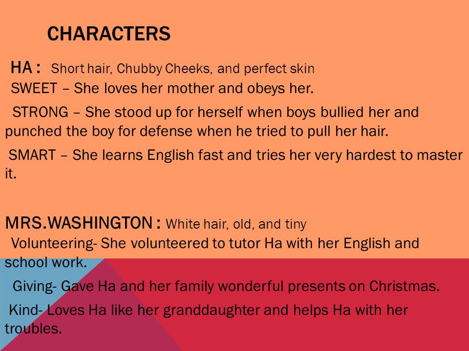 CHARACTERS HA : Short hair, Chubby Cheeks, and perfect skin SWEET – She loves her mother and obeys her.