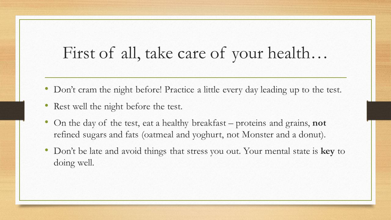 First of all, take care of your health…