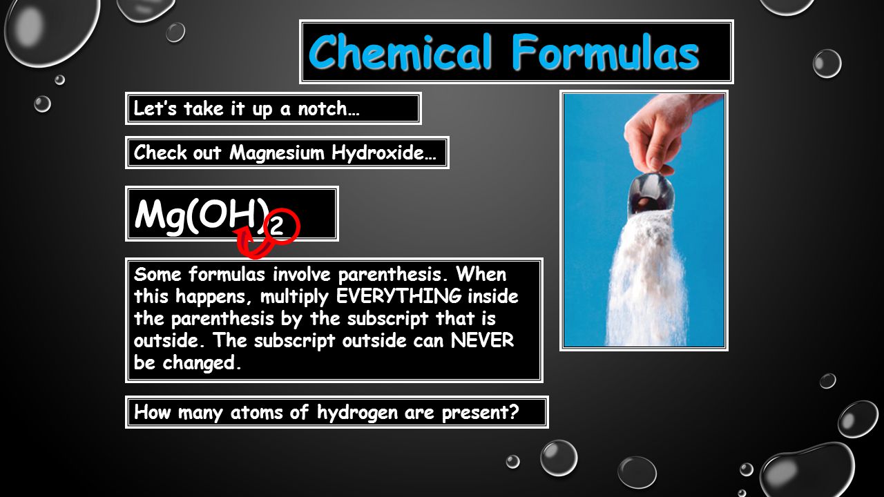 Chemical Formulas Mg(OH)2 Let’s take it up a notch…