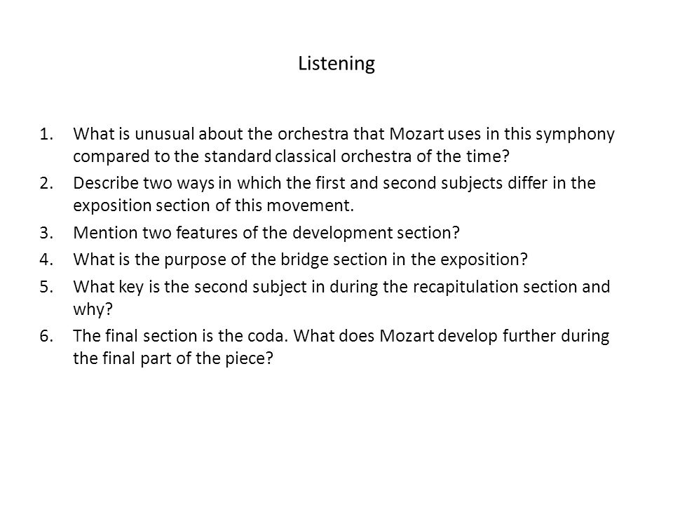 Listening What is unusual about the orchestra that Mozart uses in this symphony compared to the standard classical orchestra of the time