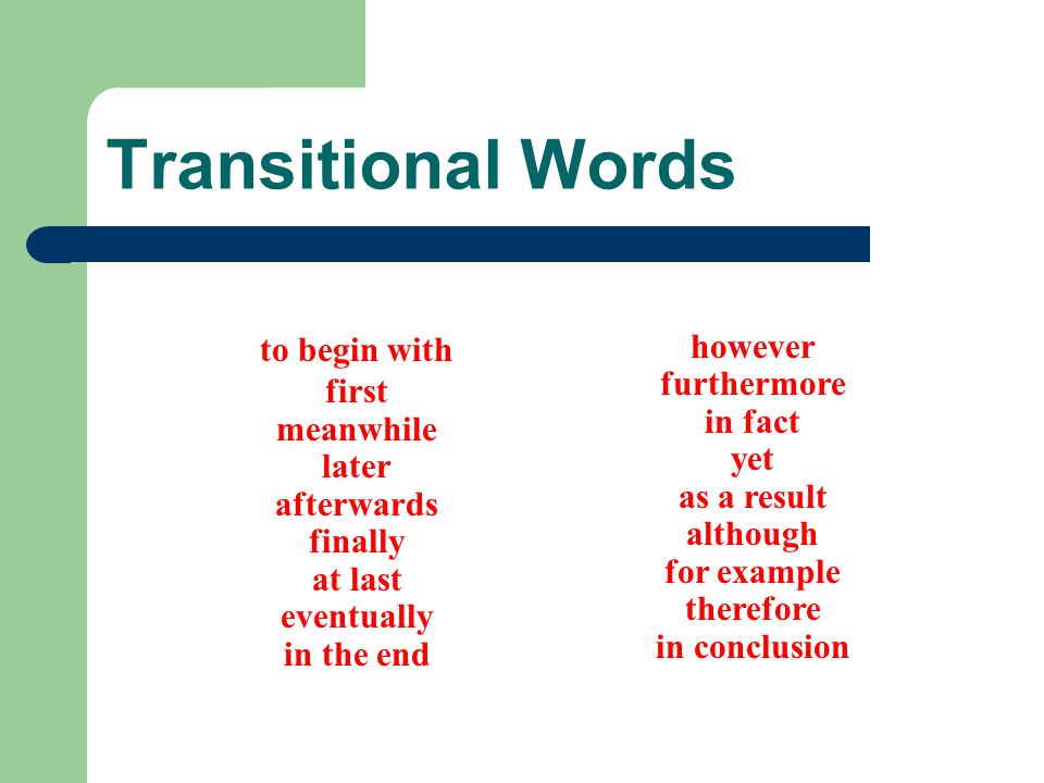 Transitional Words to begin with first however furthermore meanwhile