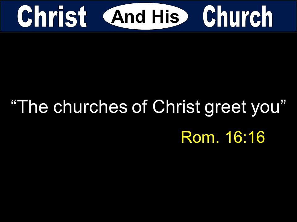 The churches of Christ greet you