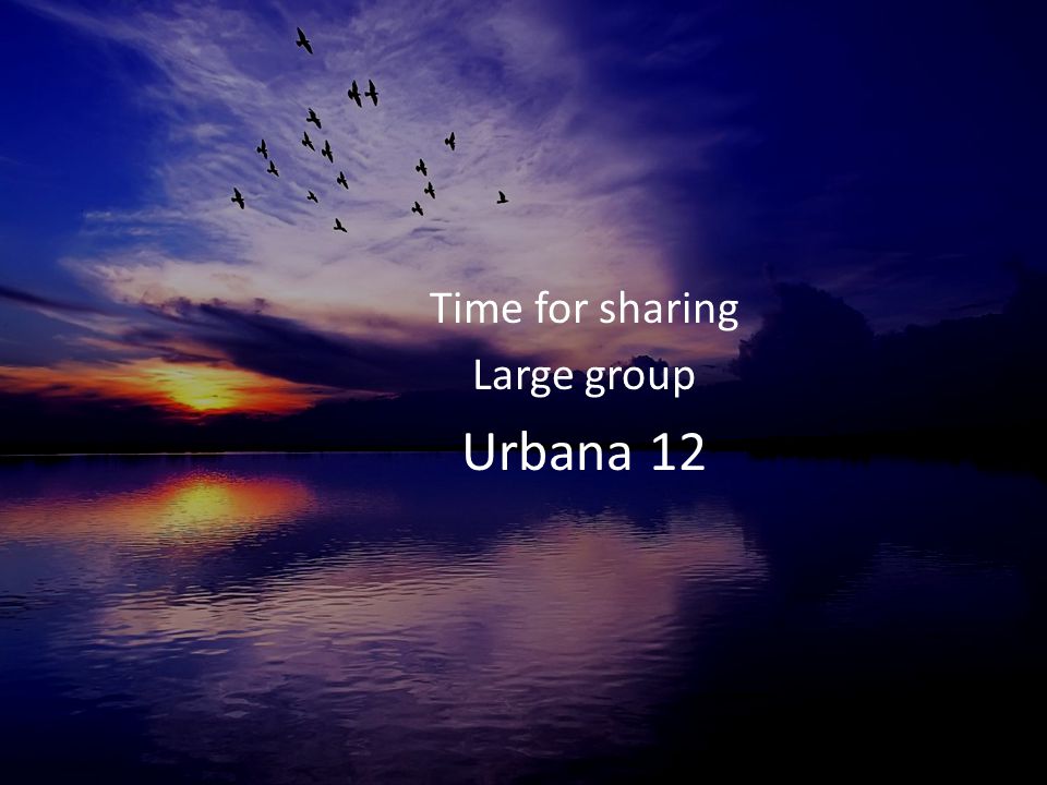 Time for sharing Large group Urbana 12
