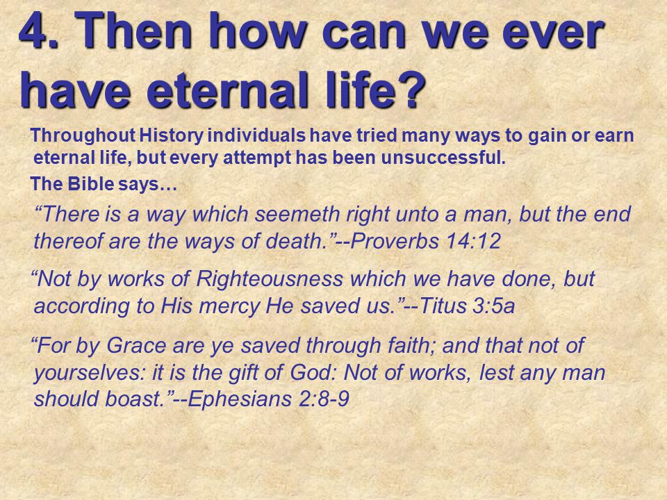 4. Then how can we ever have eternal life