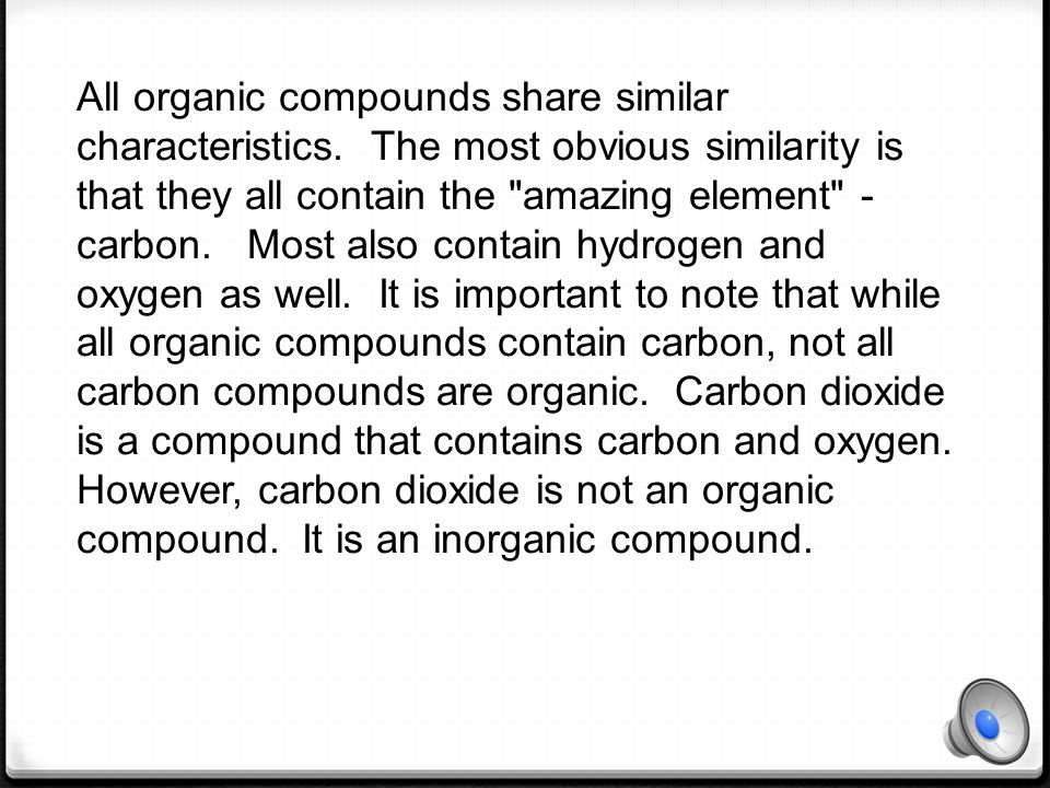 All organic compounds share similar characteristics