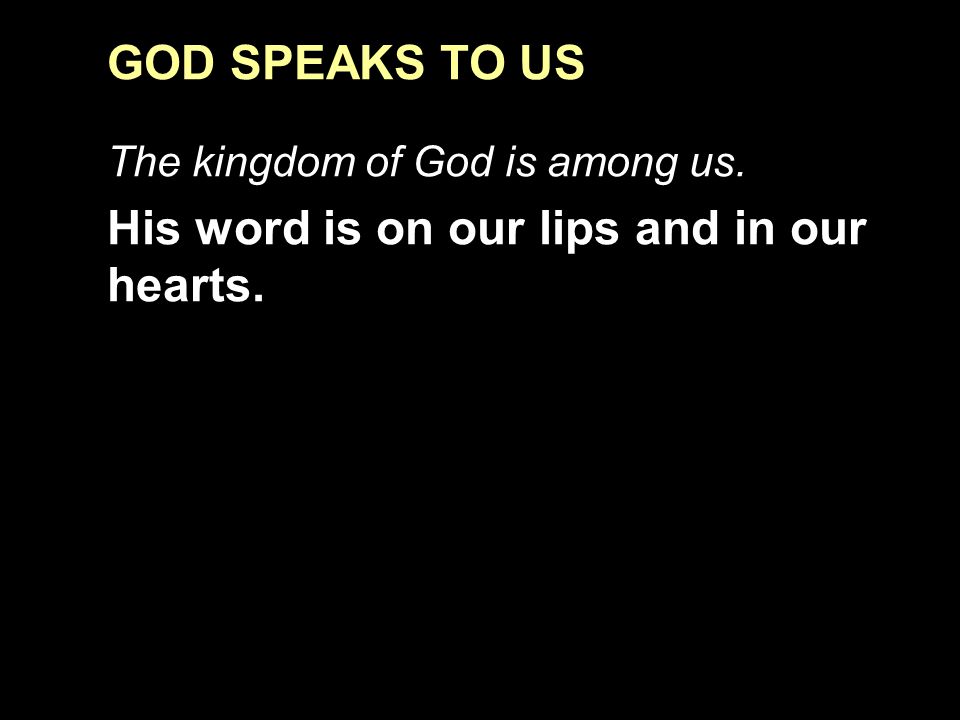 His word is on our lips and in our hearts.