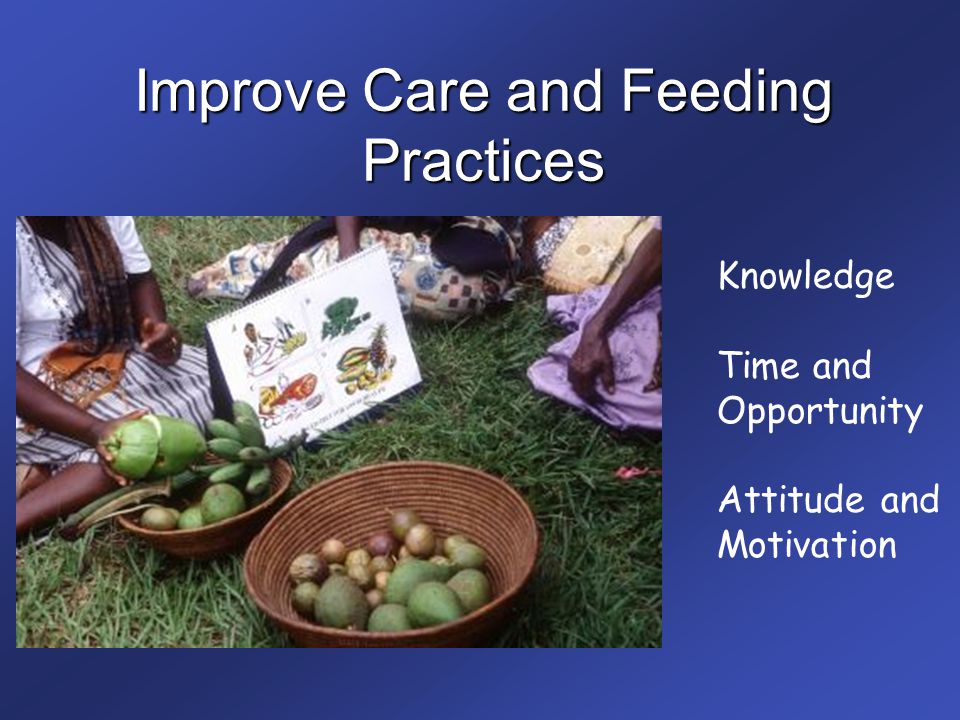 Improve Care and Feeding Practices