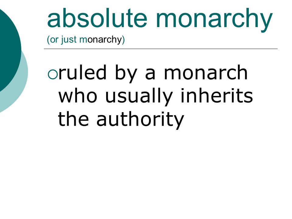 absolute monarchy (or just monarchy)