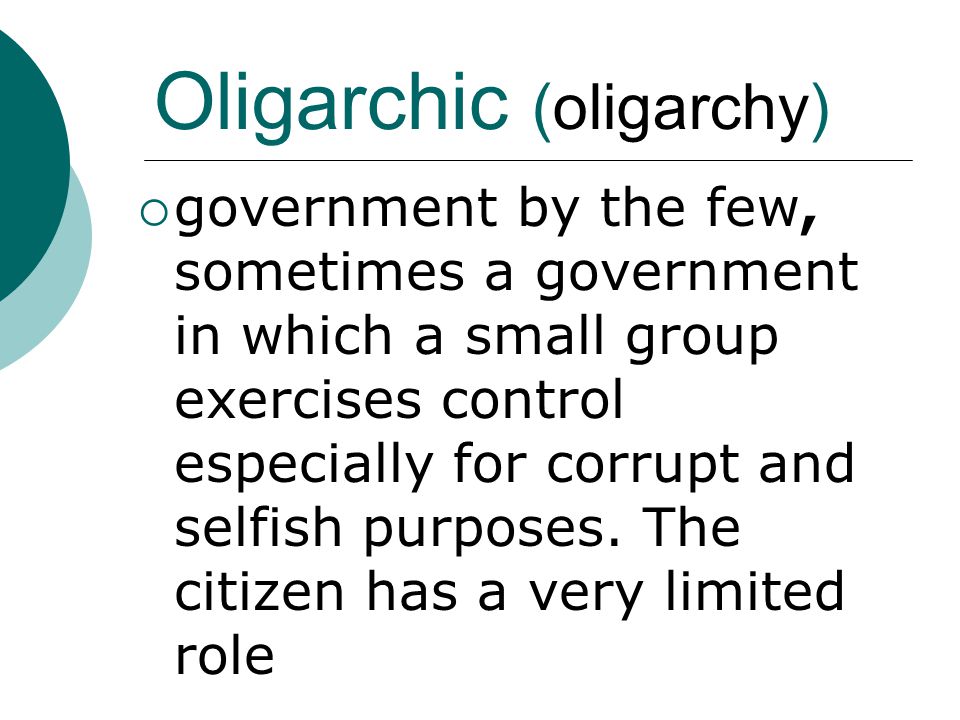 Oligarchic (oligarchy)