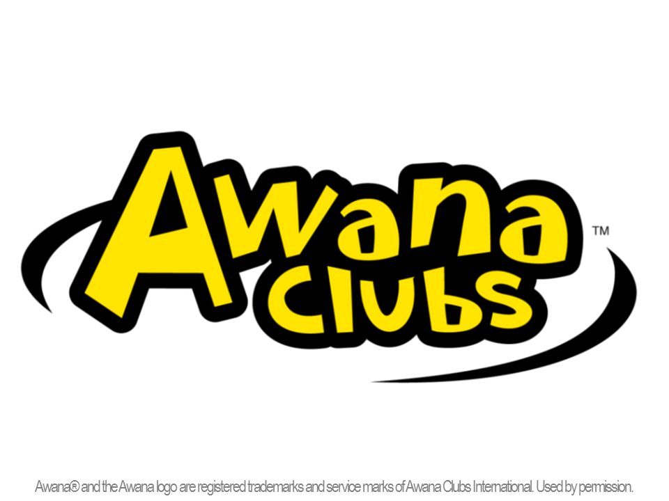 Awana® and the Awana logo are registered trademarks and service marks of Awana Clubs International.