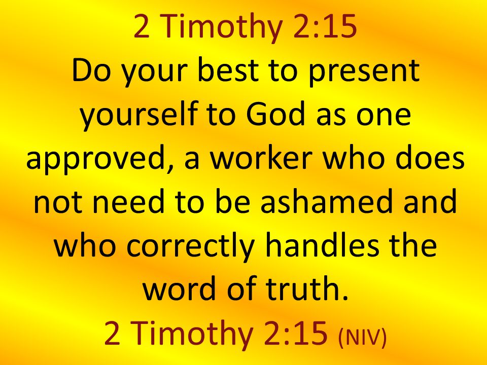 2 Timothy 2:15 2 Timothy 2:15 (NIV)