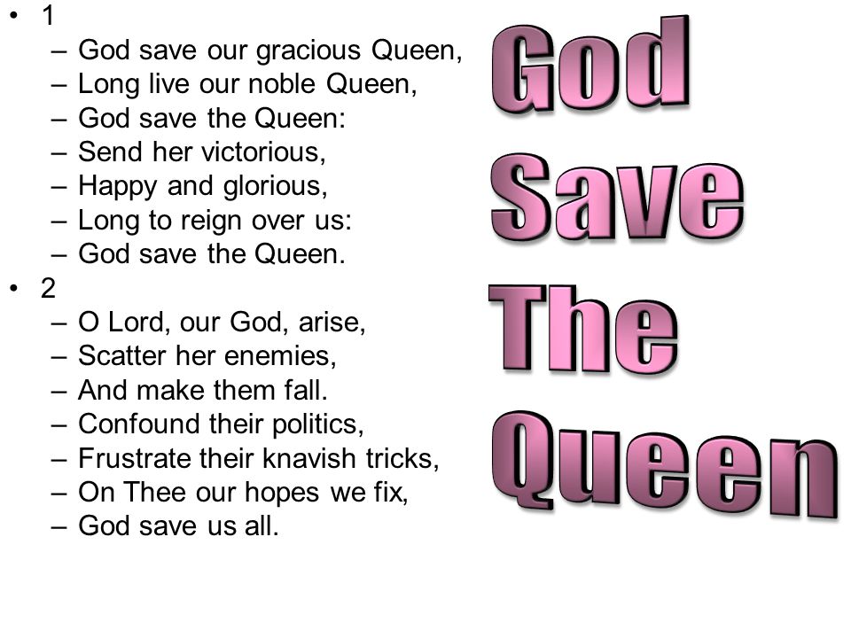 God Save The Queen 1 God save our gracious Queen,