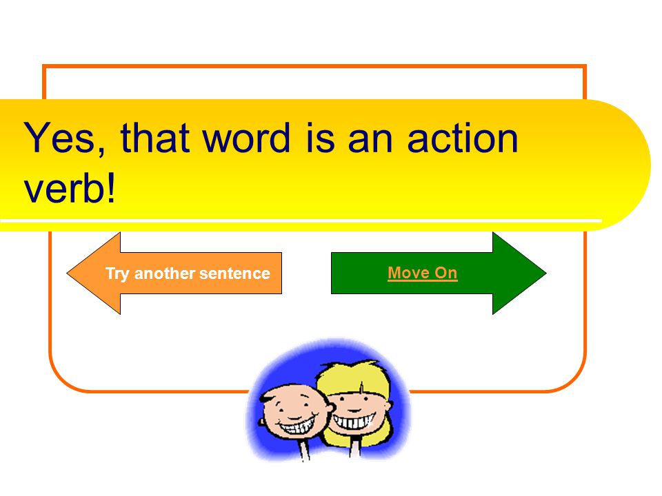 Yes, that word is an action verb!