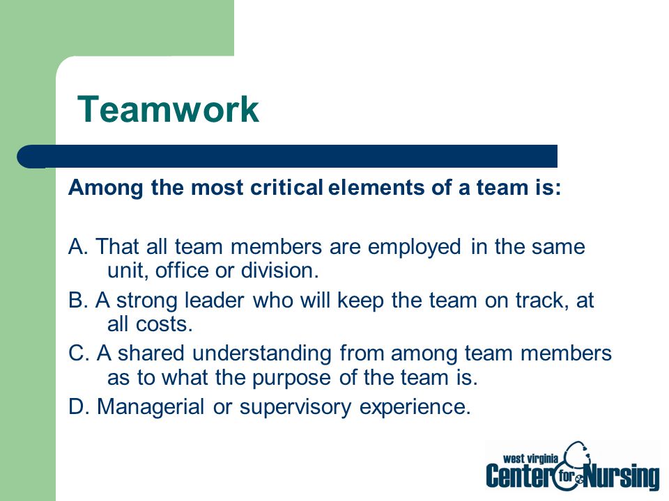 Teamwork Among the most critical elements of a team is: